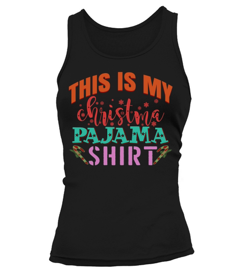 this is my christmas pajama shirt Tank top Woman