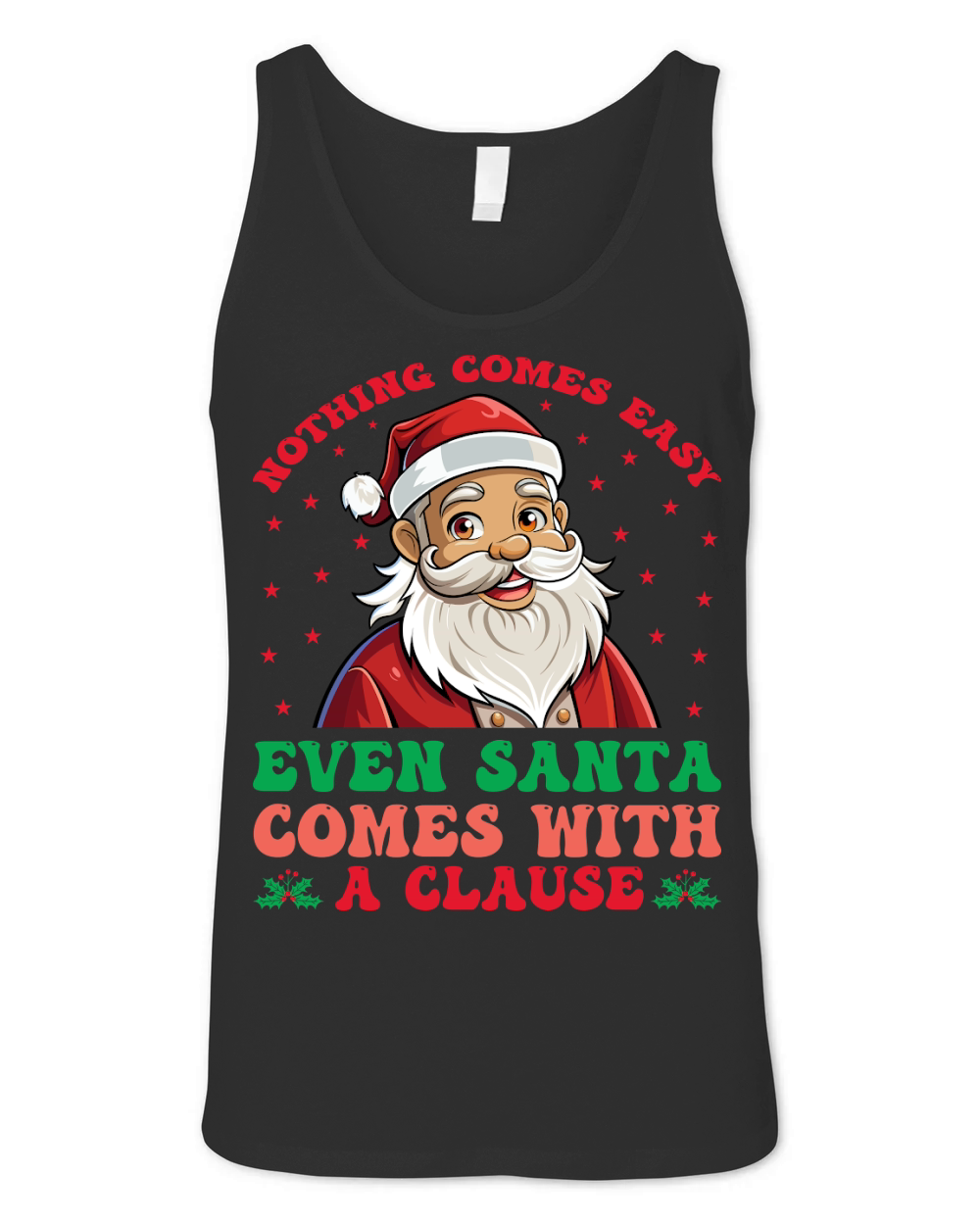 nothing comes easy even santa comes with a clause Unisex Jersey Tank