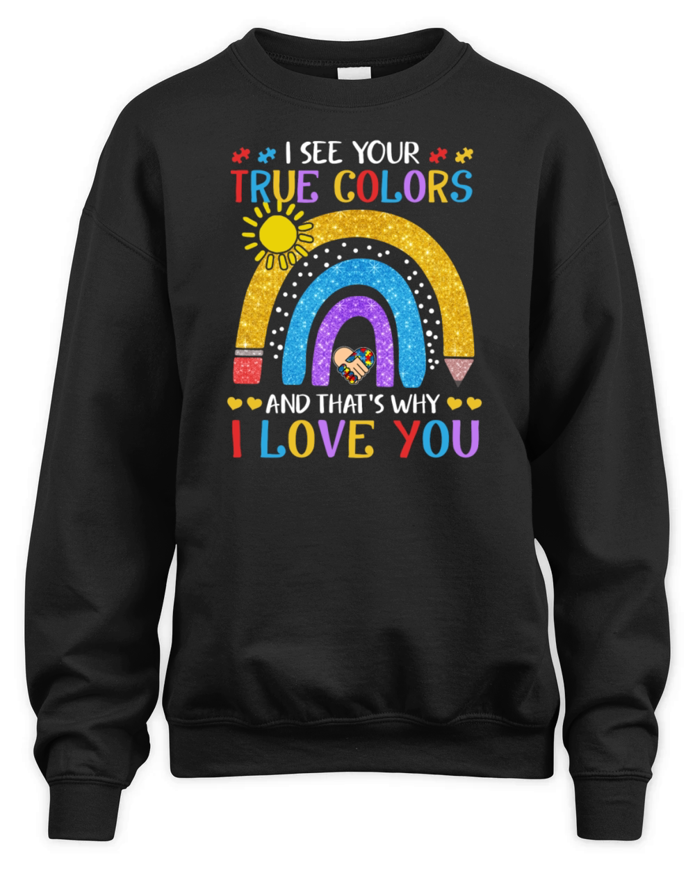 Autism Awareness Shirt I See Your True Colors That Unisex Premium Crewneck Sweatshirt