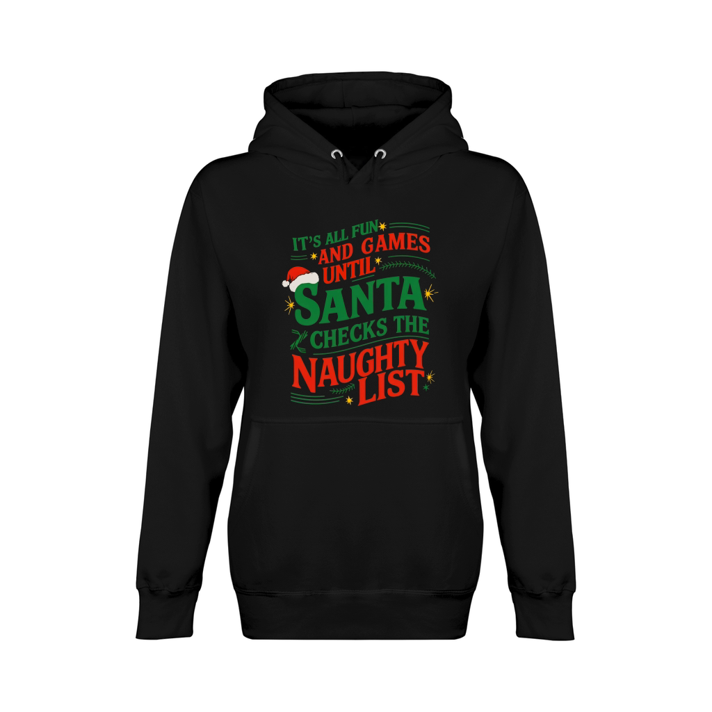 Its All Fun And Games Until Santa Checks The Naughty List Unisex Premium Pullover Hoodie
