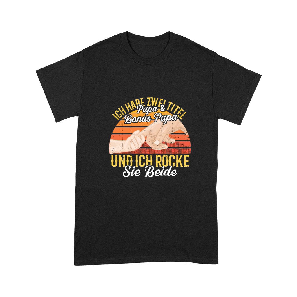 ich habe zwei titel papa & bonus papa und ich rocke sie beide Unisex T-Shirt