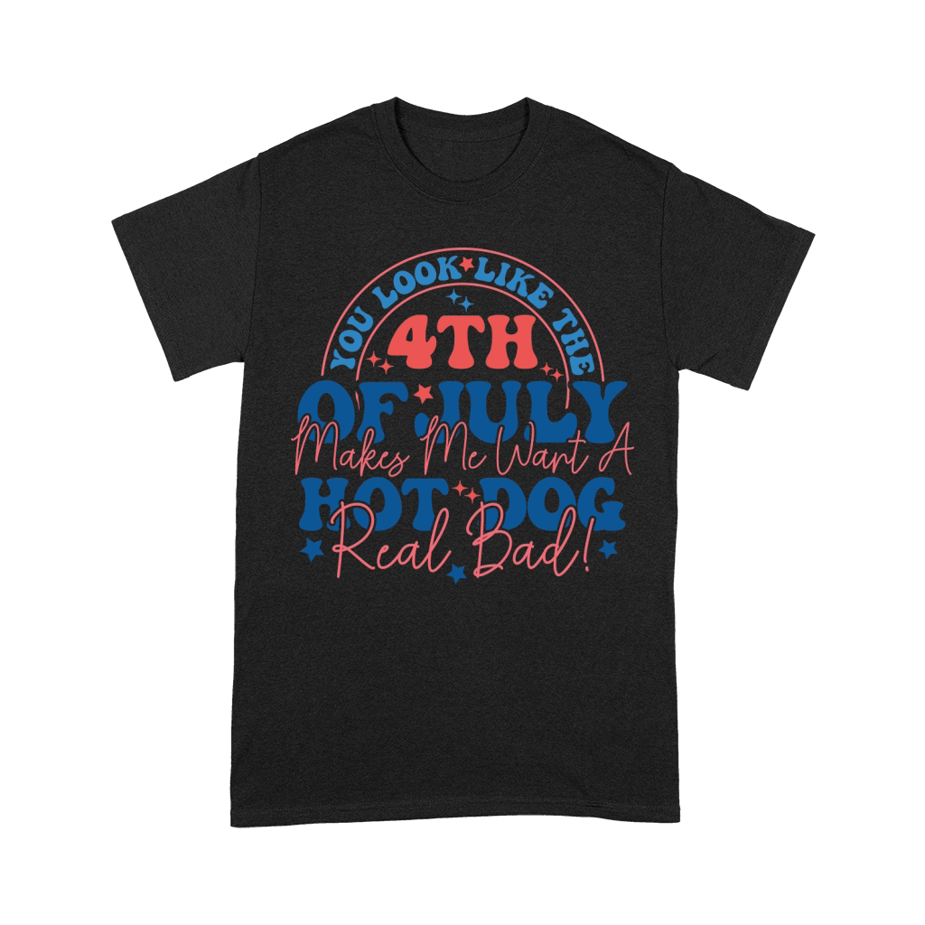 You Look Like The 4th Of July Unisex T-Shirt