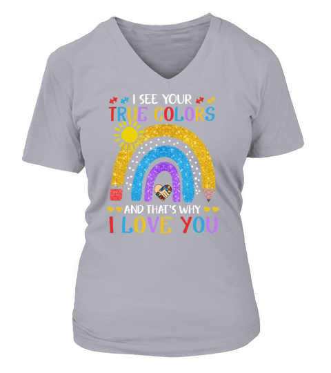 Autism Awareness Shirt I See Your True Colors That V-neck T-Shirt Woman