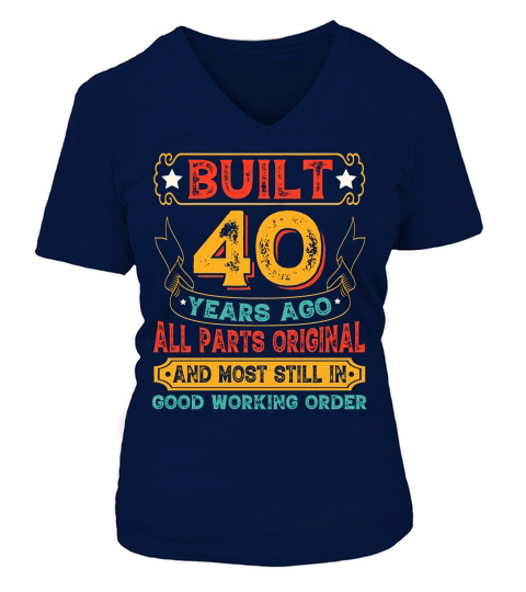 Built 40 Years Ago All Parts Original V-neck T-Shirt Woman
