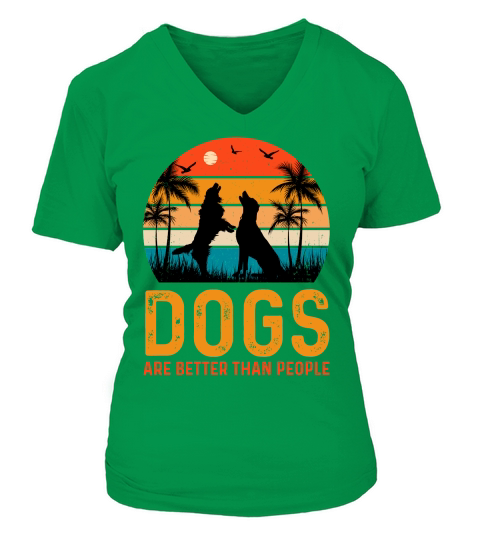 Dogs Are Better Than People T Shirt Design (1) V-neck T-Shirt Woman