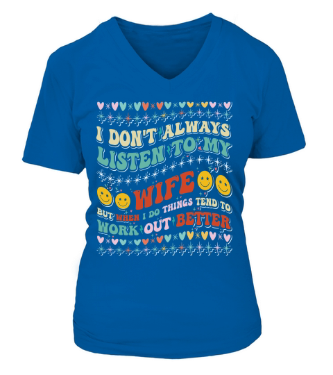 i dont always listen to my wife 2 V-neck T-Shirt Woman