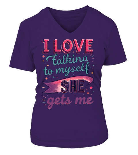 I love falking to myself she gets me V-neck T-Shirt Woman