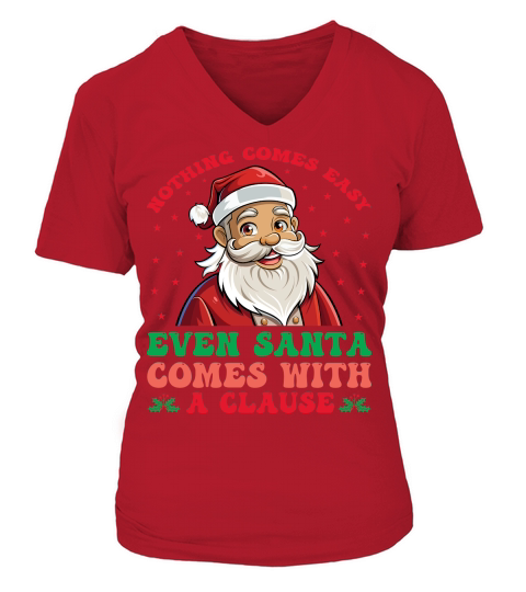 nothing comes easy even santa comes with a clause V-neck T-Shirt Woman