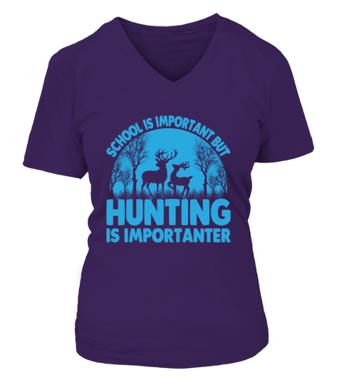 School Is Important But Hunting Is Importanter 03 V-neck T-Shirt Woman