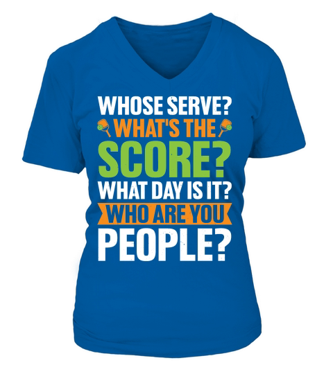 Whose Serve Whats The Score Pickleball Lover T Shirt Design (1) V-neck T-Shirt Woman