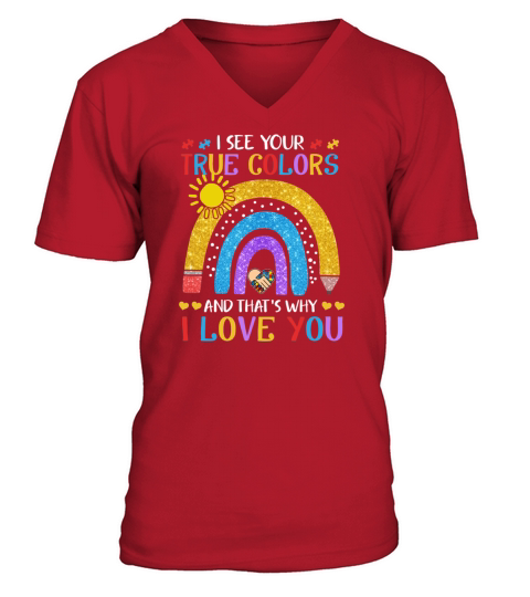 Autism Awareness Shirt I See Your True Colors That V-Neck T-shirt