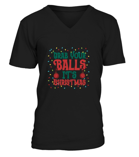 Grab your balls its christmas 3 V-Neck T-shirt