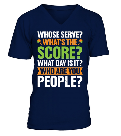 Whose Serve Whats The Score Pickleball Lover T Shirt Design (1) V-Neck T-shirt