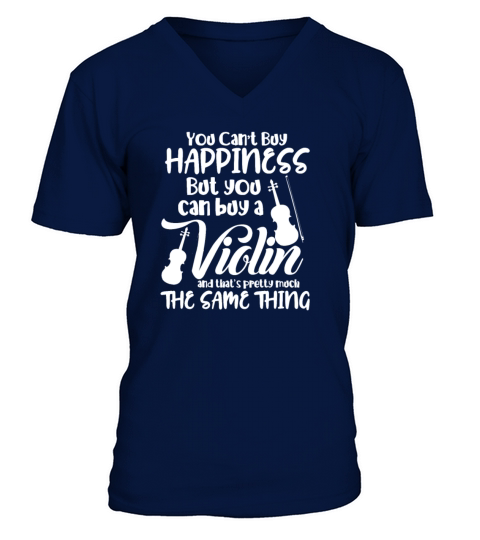 You Cant Buy Happiness But You Can Buy A Violin V-Neck T-shirt