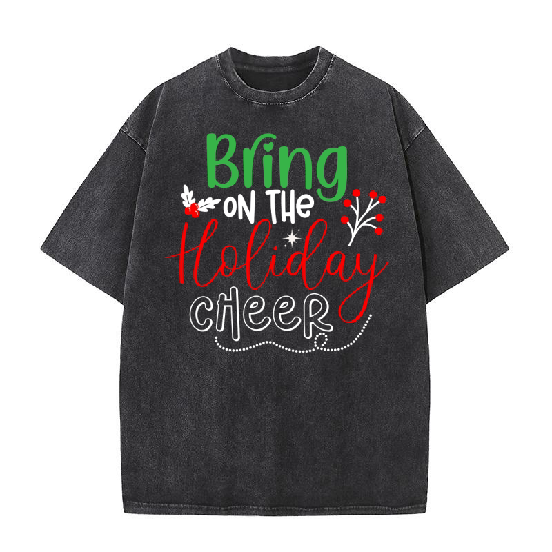 Bring On The Holiday Cheer Washed T-Shirt