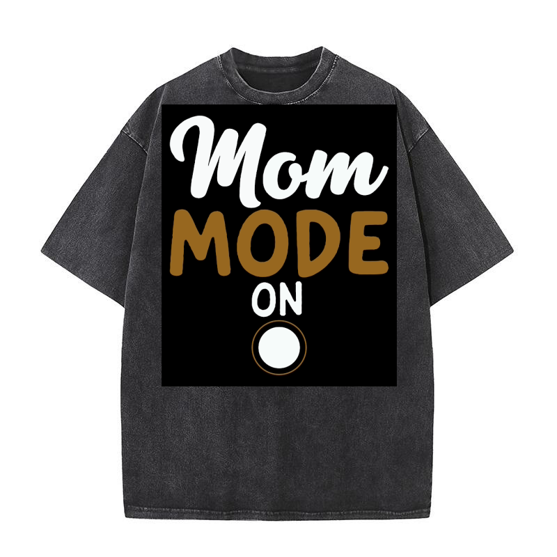 Mom mode on Washed T-Shirt