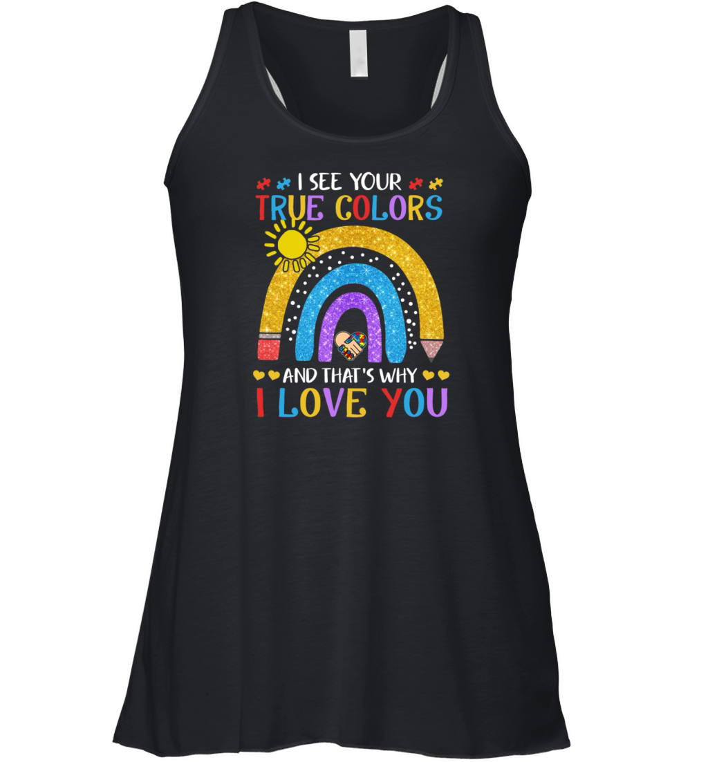 Autism Awareness Shirt I See Your True Colors That Women's Flowy Tank Top