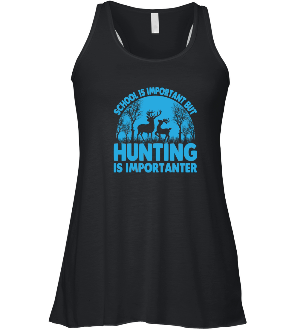School Is Important But Hunting Is Importanter 03 Women's Flowy Tank Top