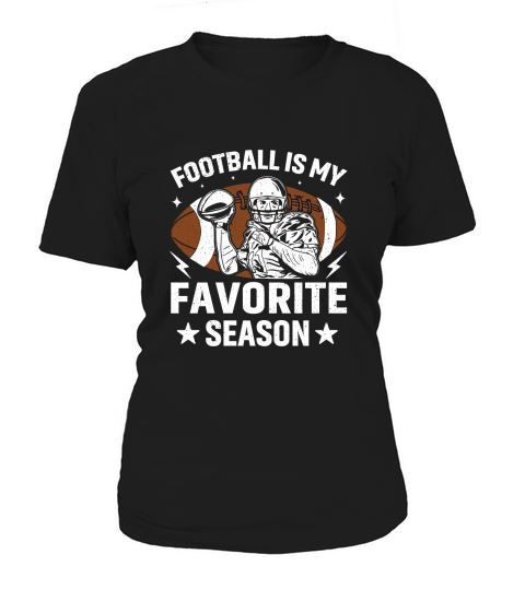 FOOTBALL IS MY FAVORITE SEASON Women's T-Shirt