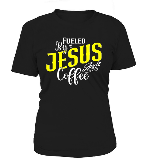 Fueled By Jesus And Coffee Women's T-Shirt