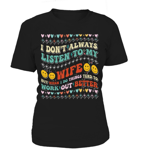 i dont always listen to my wife 2 Women's T-Shirt