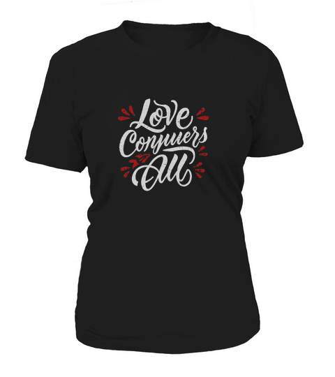 Love conquers all Women's T-Shirt