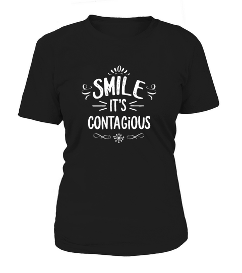 Smile, its contagious Women's T-Shirt