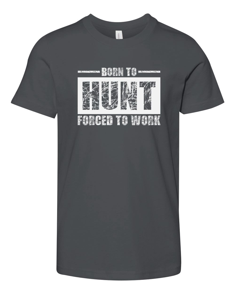 Born To Hunt Forced To Work Youth Unisex Jersey Tee