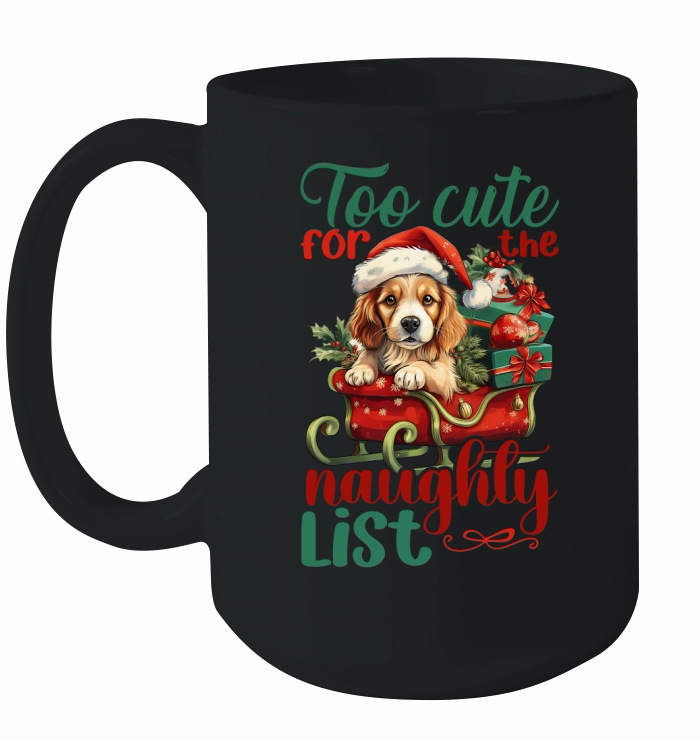 Too cute for the naughly list Dog 1 Ceramic Mug