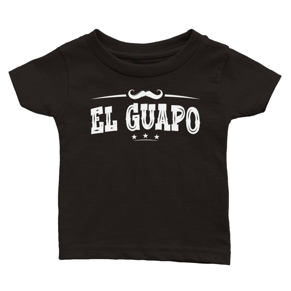 El Guapo Handsome in Spanish Good Looking Dia Del Padre Classic Baby Crewneck T-shirt
