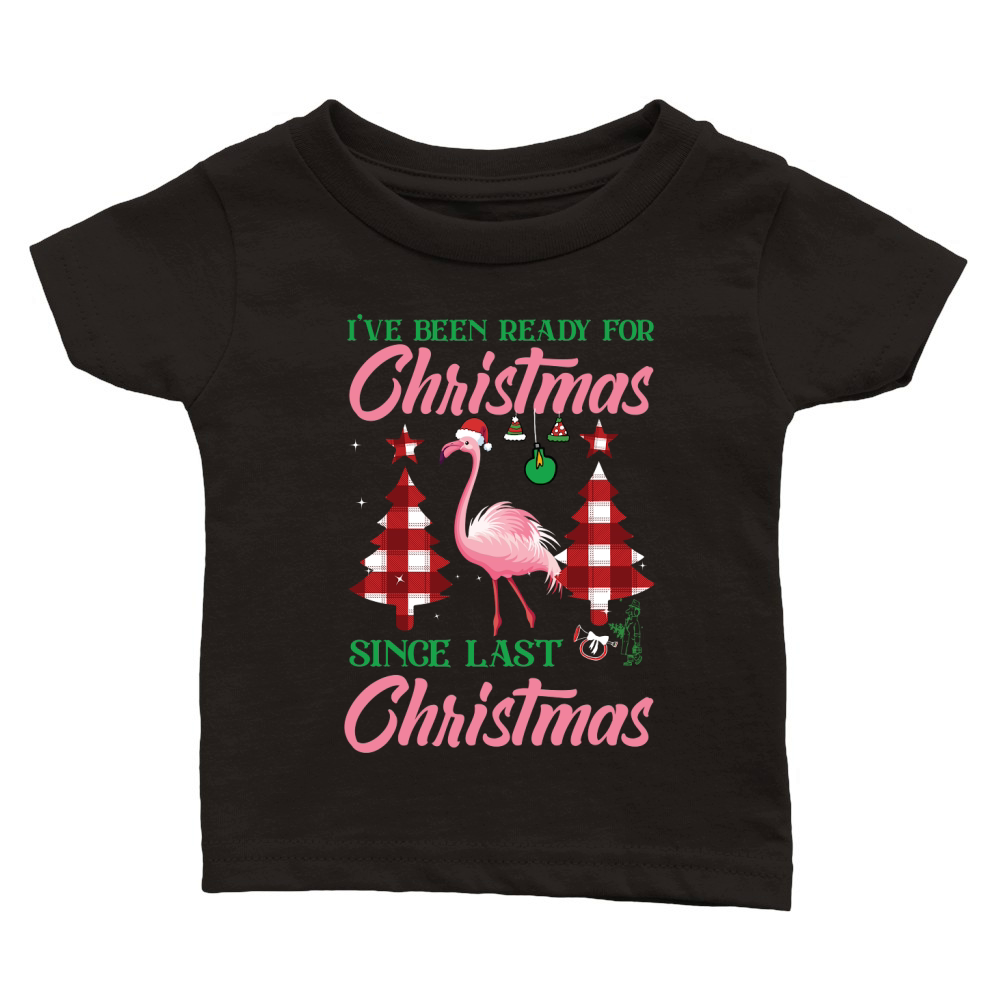 Ive been ready for christmas since last christmas Classic Baby Crewneck T-shirt