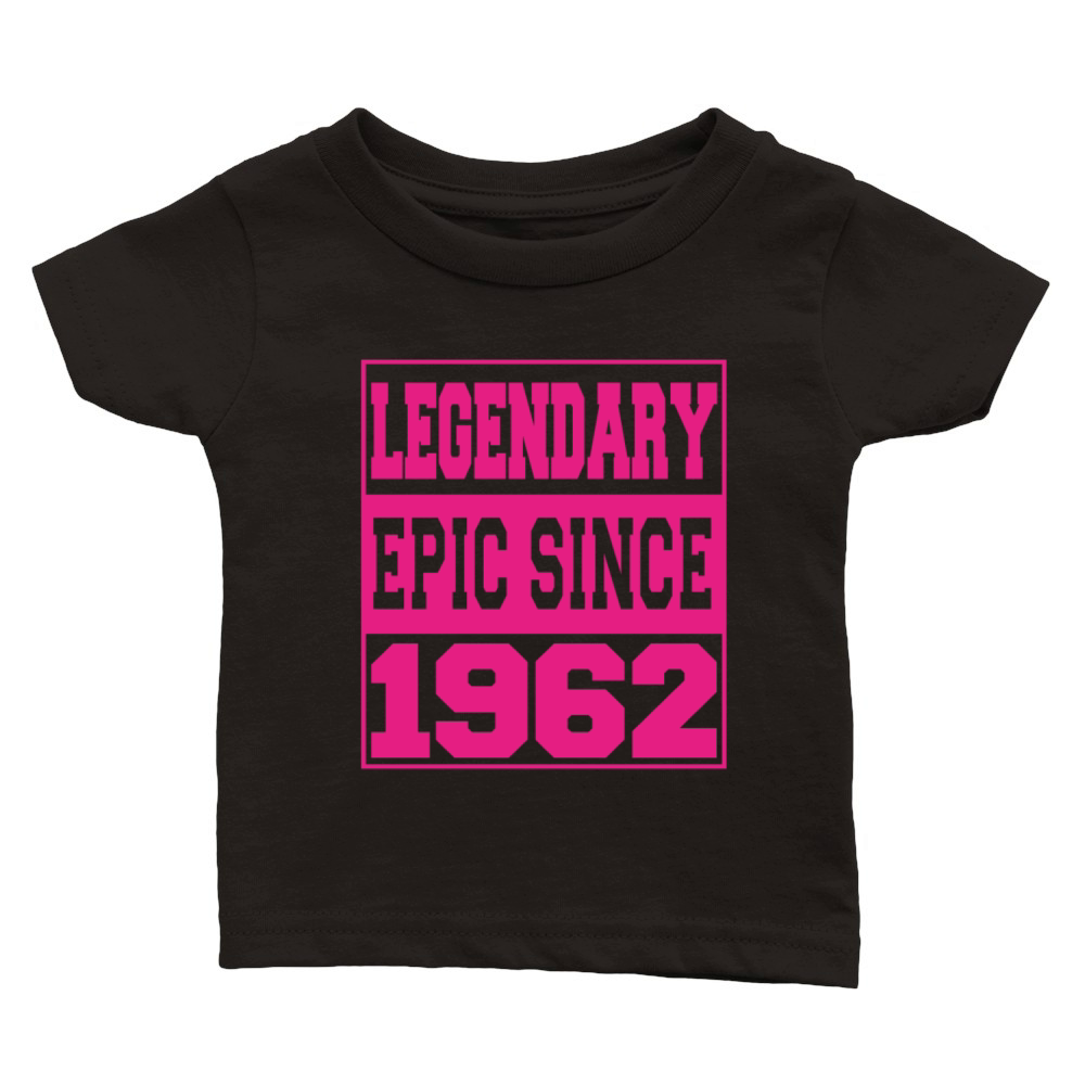 Legendary Epic Since 1962 Classic Baby Crewneck T-shirt