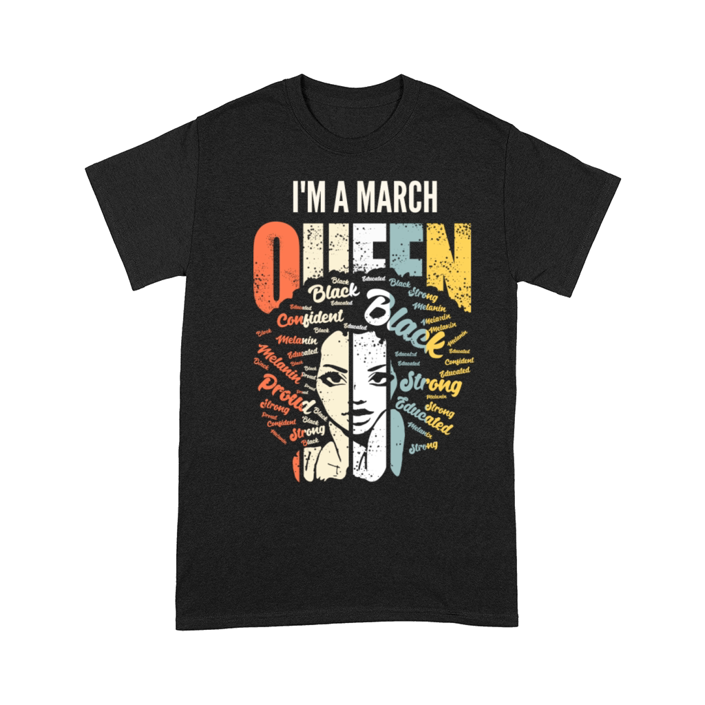 Im a march queen - birthday gift for women Comfort T-shirt