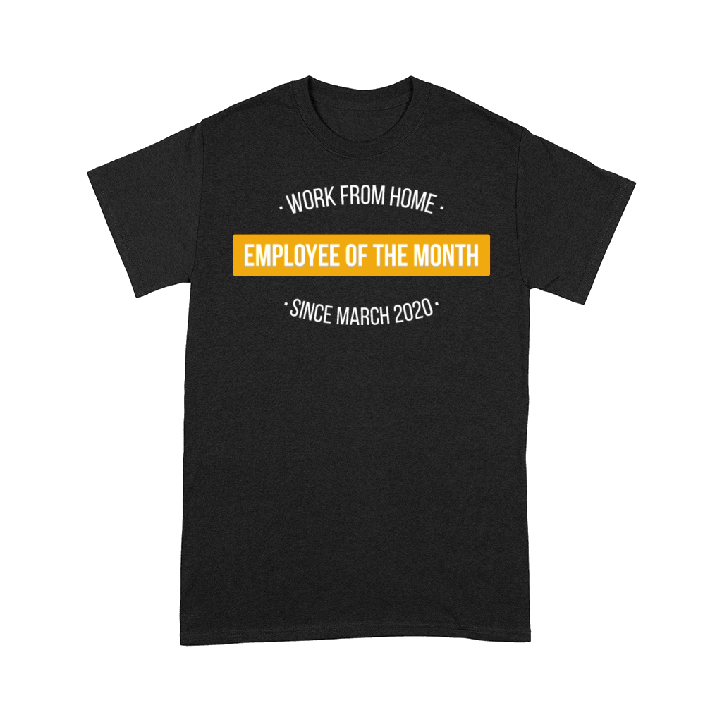 Work From Home Employee of The Month 2020 II Comfort T-shirt