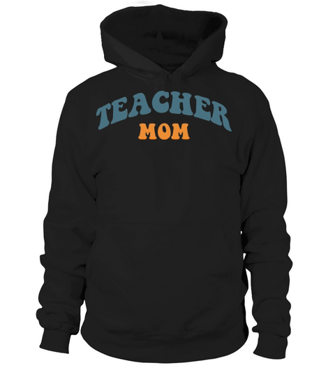 1. Teacher mom Hoodie Unisex