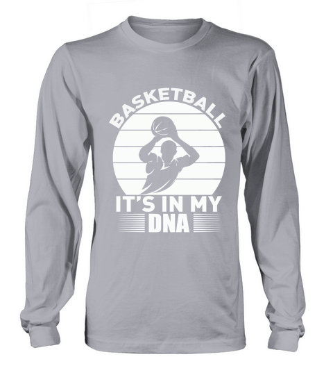 BASKETBALL ITS IN MY DNA Long sleeved Unisex