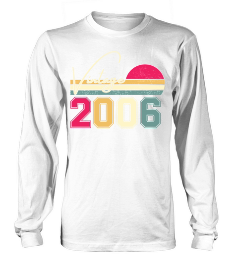 Birthday  Vintage Classic Born In 2006 Long sleeved Unisex