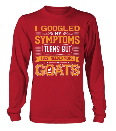 I googled symptoms turns out i just needed more goats Long sleeved Unisex