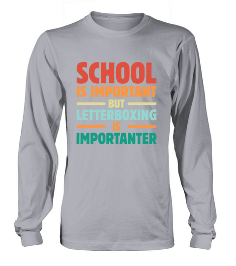 School is Important But Letterboxing is importanter Long sleeved Unisex