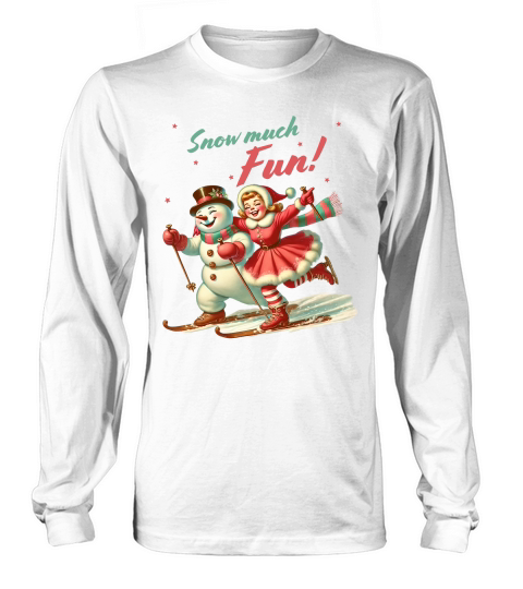 Snow much fun Long sleeved Unisex