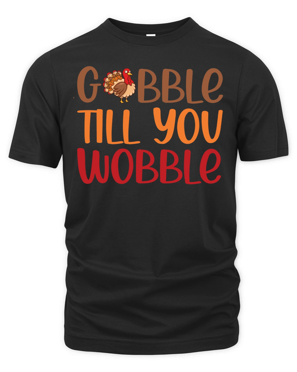 Gobble till you wobble Organic Unisex T-shirt