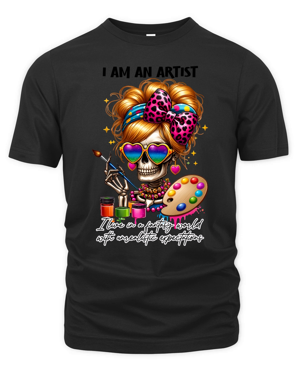 i am an artist  Ilive in a fantasy world with unrealistic expectations Organic Unisex T-shirt