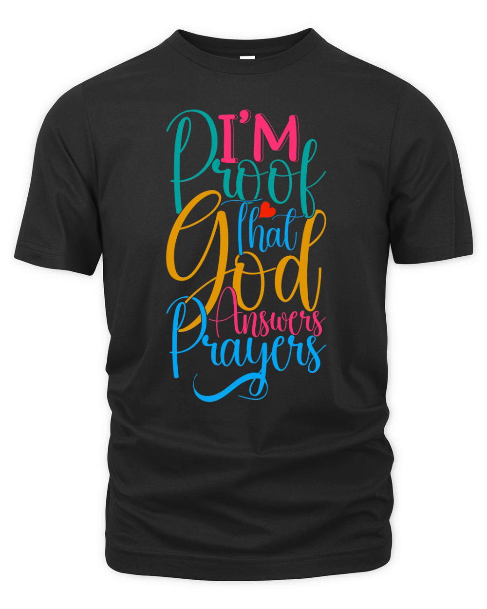 Im Proof That God Answers Prayers Organic Unisex T-shirt