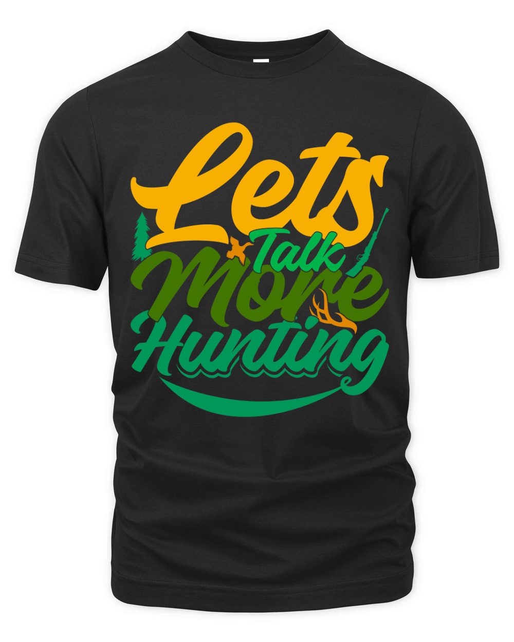 Lets Talk More Hunting Organic Unisex T-shirt