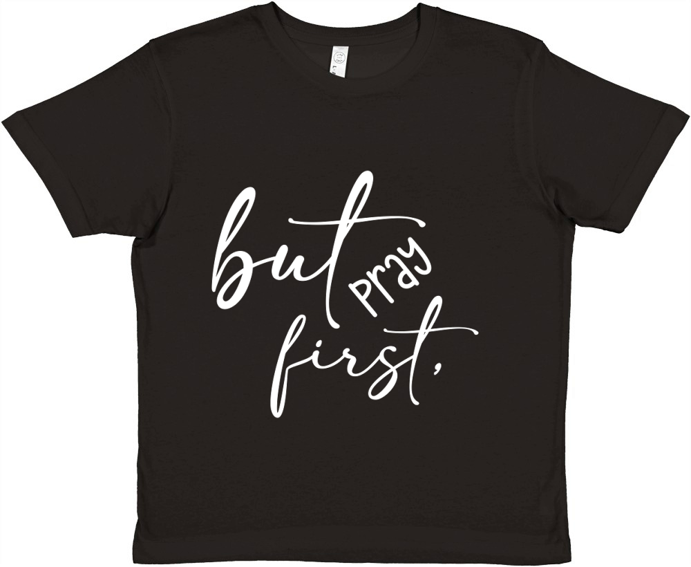 But First Pray 02 Premium Kids Crewneck T-shirt