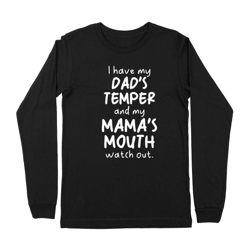 I Have My Dads Temper And My Mamas Mouth Watch Premium Long Sleeve