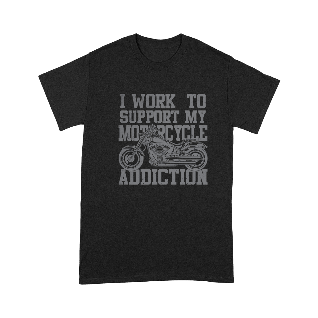 I Work To Support My Motorcycle Addiction Premium T-shirt