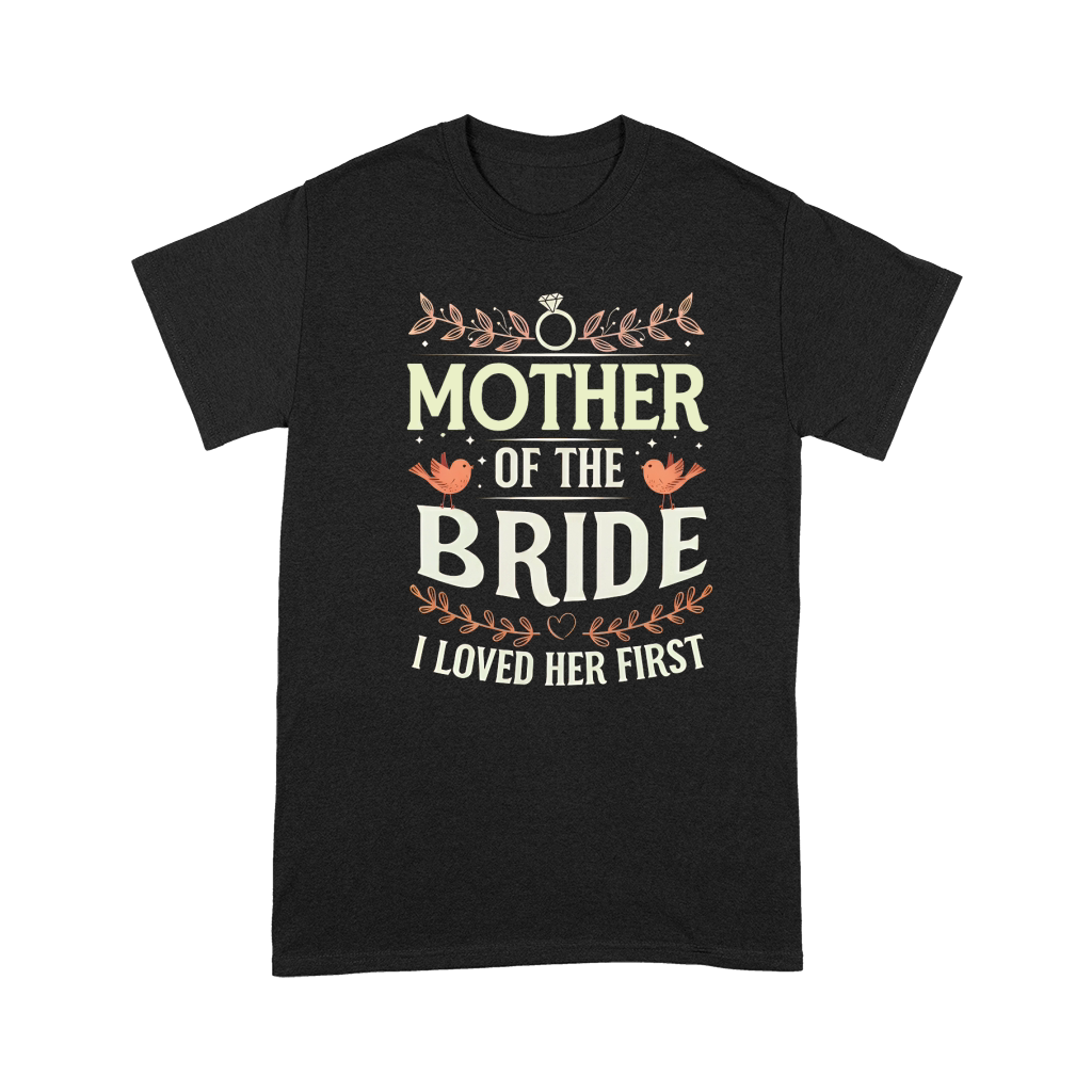 Mother Of The Bride I Love Her First 02 Premium T-shirt