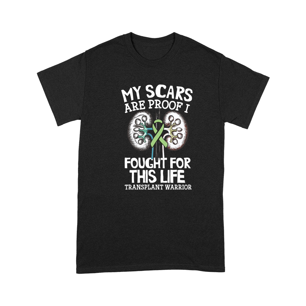 My Scars Are Proof I Fought For This Life Transplant Warrior Premium T-shirt