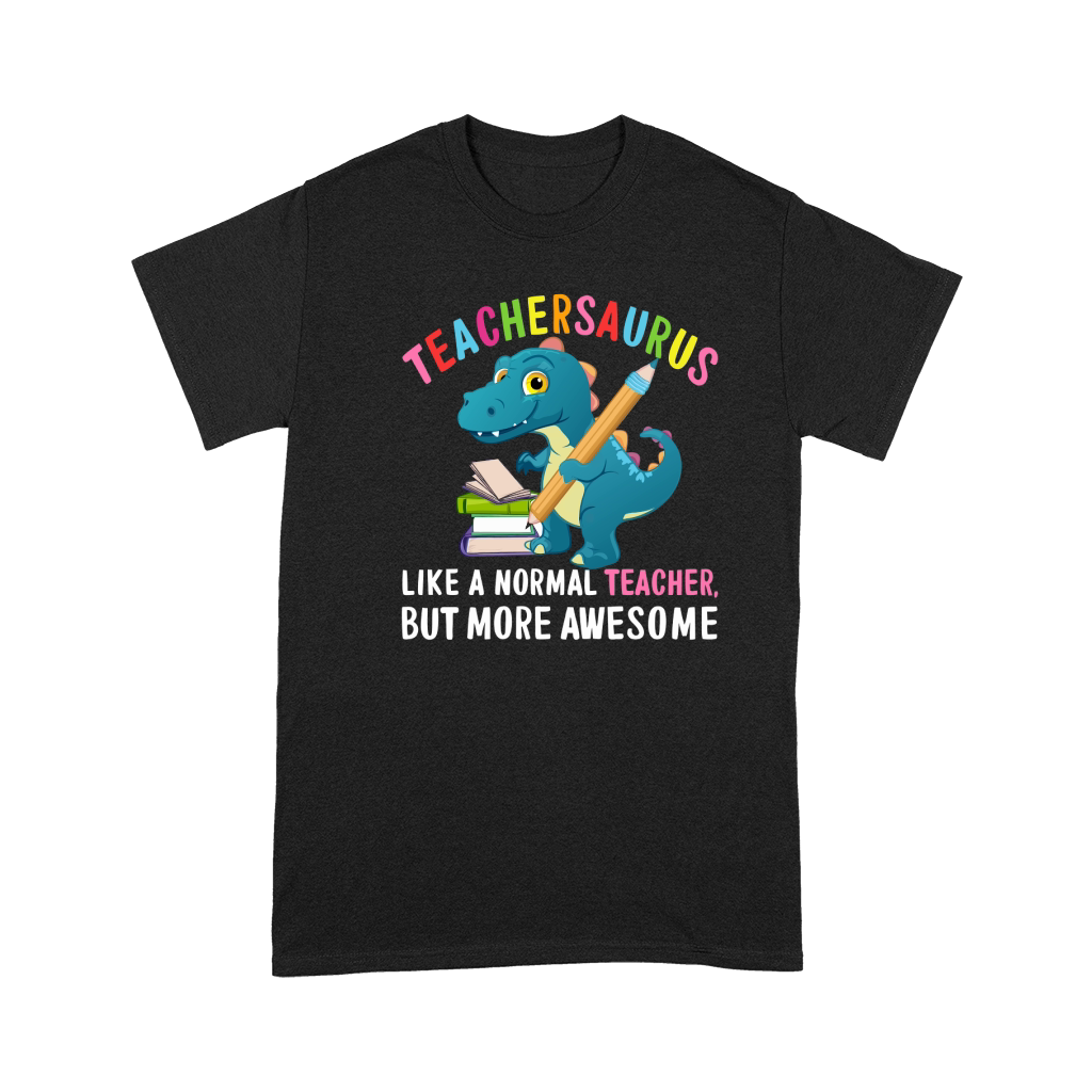 Teachersaurus like a normal teacher but more awesome Premium T-shirt
